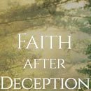 Faith after Deception